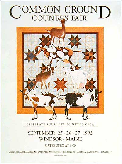 MOFGA’s 1992 Common Ground Country Fair Poster depicting an illustration of a traditional orange, brown and white star-patterned quilt. In front of the quilt are 6 illustrated Billy goats standing on one another’s back to create a pyramid. Below the image on the poster is below the image is information about the country fair including fair dates and time.