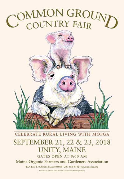 A white rectangular poster with artwork in the center depicting the fronts of an adult pig and a piglet. The pig is pink and grey, they lean on a brown log surrounded with green grass. Stacked on top of the pig, the pink piglet rests on the pig’s head. Green text at the top reads “Common Ground Country Fair”. In the bottom of the art more text in brown reads “Celebrate Rural Living with MOFGA” and underneath in green text are fair dates and the MOFGA contact info.