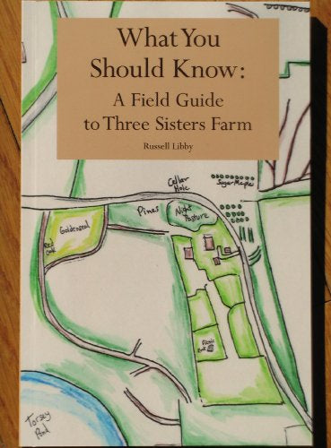 What You Should Know: A Field Guide to Three Sisters Farm
